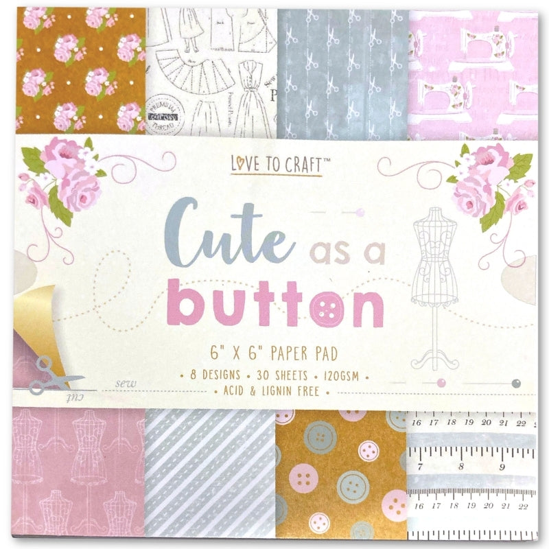 Love to Craft 6x6 Paper Pad - Cute as a Button (LCPAP001)